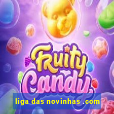 liga das novinhas .com